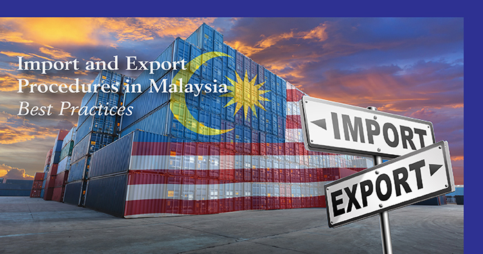 Import And Export Procedures In Malaysia Best Practices Asean Business News